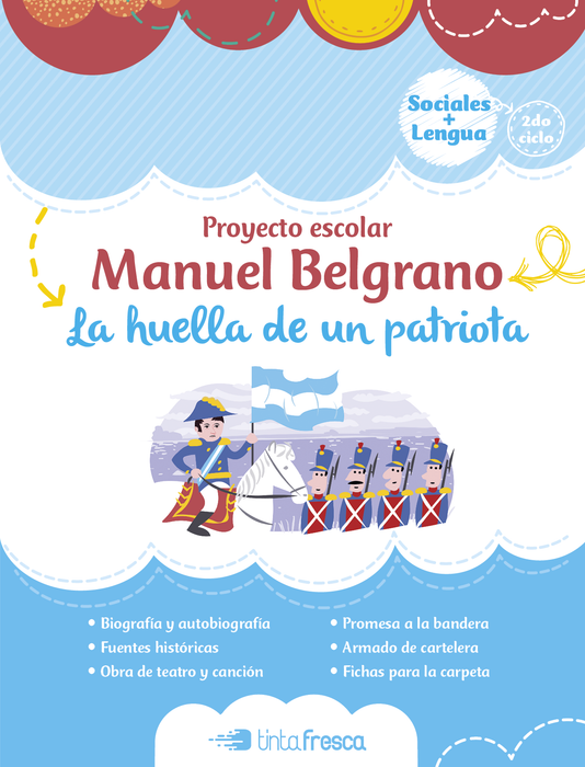 Proyecto Manuel Belgrano - La huella de un patriota